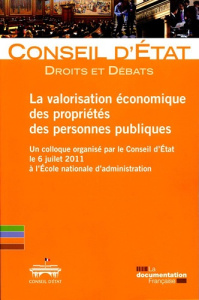 La valorisation économique des propriétés des personnes publiques. Un colloque organisé par le Conse - COLLECTIF