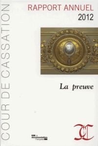 Rapport annuel 2012 de la Cour de cassation. La preuve - COUR DE CASSATION