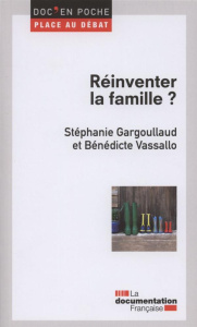 Réinventer la famille ? - Vassallo Bénédicte ; Gargoullaud Stéphanie