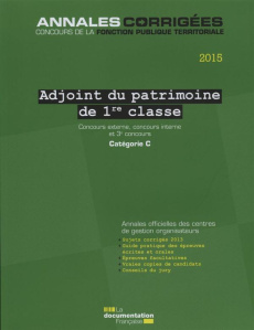 Adjoint du patrimoine de 1re classe 2015. Concours externe, concours interne et 3e concours Catégori - CENTRE INTERDEPARTEM