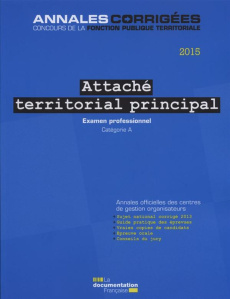 Attaché territorial principal. Examen professionnel Catégorie A, Edition 2015 - CENTRE INTERDEPARTEM