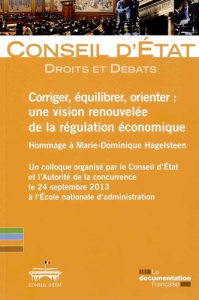Corriger, équilibrer, orienter : une vision renouvelée de la régulation économique. Hommage à Marie- - DROITS ET DEBATS DU