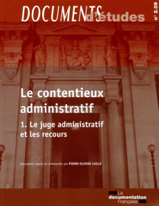 Le contentieux administratif. Tome 1, Le juge administratif et les recours - Caille Pierre-Olivier