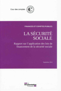 La sécurité sociale. Septembre 2014 - COUR DES COMPTES