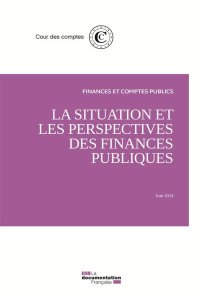 Rapport sur la situation et les perspectives des finances publiques. Juin 2014 - COUR DES COMPTES