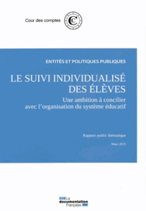 Le suivi individualisé des élèves : une ambition à concilier avec l'organisation du système éducatif - COUR DES COMPTES