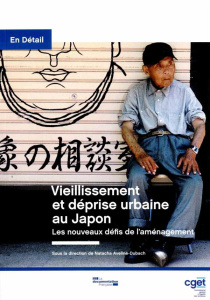 Vieillissement et déprise urbaine au Japon. Les nouveaux défis de l?aménagement - Aveline-Dubach Natacha