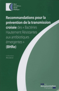 Recommandations pour la prévention de la transmission croisée des "Bactéries Hautement Résistantes a - HAUT CONSEIL DE LA S