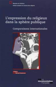 L'expression du religieux dans la sphère publique. Comparaisons internationales - Courtade Pascal ; Saint-Martin Isabelle ; Hourmant