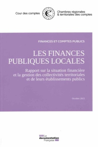 Les finances publiques locales. Rapport sur la situation financière et la gestion des collectivités - COUR DES COMPTES