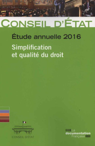 Simplification et qualité du droit. Etude annuelle 2016 - CONSEIL D'ETAT