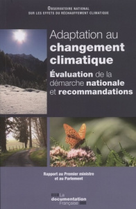 Adaptation au changement climatique. Evaluation de la démarche nationale et recommandations - ONERC