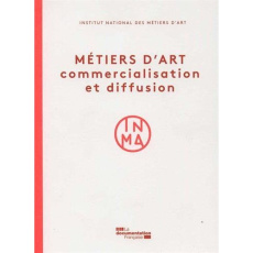 Métiers d'art. Commercialisation et diffusion - INSTITUT NATIONAL DE