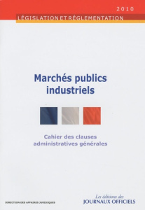 Cahier des clauses administratives générales applicables aux marchés publics industriels - COLLECTIF