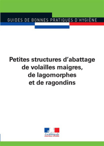 Petites structures d'abattage de volailles maigres, de lagomorphes et de ragondins. Edition juin 201 - JOURNAUX OFFICIELS