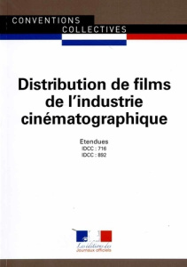 Distribution de films de l'industrie cinématographique. IDCC 716, Employés et ouvriers ; IDCC 892, C - JOURNAUX OFFICIELS