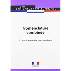 Nomenclature combinée. Classification des marchandises - JOURNAUX OFFICIELS
