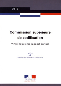 Commission supérieure de codification. Vingt-neuvième rapport annuel, Edition 2018 - JOURNAUX OFFICIELS