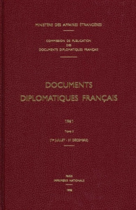 Documents diplomatiques français. 1961 – Tome II (1er juillet – 31 décembre) - Ministère Des affaires étrangères