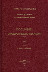 Documents diplomatiques français 1962. Tome 2 (1er juillet-31 décembre) - MINISTERE DES AFFAIR