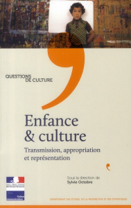Enfance & culture. Transmission, appropriation et représentation - Octobre Sylvie