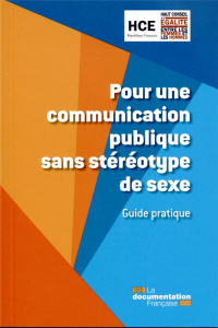 Pour une communication publique sans stéréotype de sexe. Guide pratique - HAUT CONSEIL A L'EGA