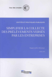 Simplifier la collecte des prélèvements versés par les entreprises - COUR DES COMPTES