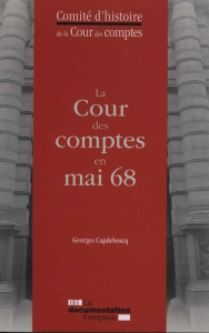 La Cour des comptes en mai 68 - Capdeboscq Georges