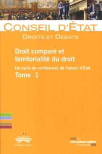 Droit comparé et territorialité du droit. Un cycle de conférences du Conseil d'Etat Tome 1 - CONSEIL D'ETAT