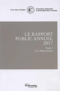 Le rapport public annuel. 3 volumes : Tome 1, Les observations ; Tome 2, L'organisation, les mission - COUR DES COMPTES