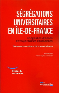 Ségrégations universitaires en Ile-de-France. Inégalités d'accès et trajectoires étudiantes - Frouillou Leïla ; Van Zanten Agnès