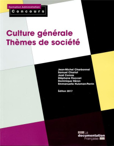 Culture générale, Thèmes de société. Edition 2017 - Charbonnel Jean-Michel ; Charlot Samuel ; Comas Jo