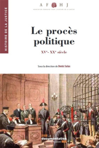 Les procès politiques. XVe-XXe siècle - Salas Denis