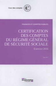 Certification des comptes du régime général de sécurité sociale - juin 2017 - COUR DES COMPTES