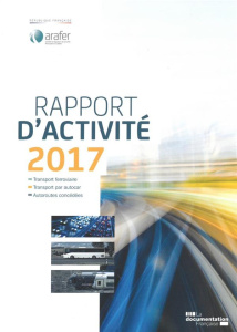 Rapport d'activité 2017 de l'ARAFER - AUTORITE DE REGULATI