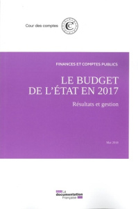 Le budget de l'Etat en 2017. Résultats et gestion Juin 2018 - COUR DES COMPTES