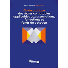 Guide pratique des règles comptables applicables aux associations, fondations et fonds de dotation - Alibay Christian ; Beck Hélène ; Gaugiran Jean-Lou