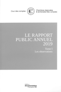 Le rapport public annuel. 4 volumes : Tome 1, Les observations ; Tome 2, Le suivi des recommandation - COUR DES COMPTES