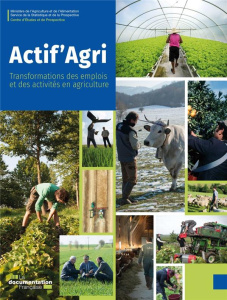 Actif'Agri. Transformations des emplois et des activités en agriculture - MINISTERE DE L'AGRIC