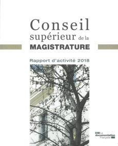 Rapport d'activité 2018 du Conseil supérieur de la magistrature - CONSEIL SUPERIEUR DE