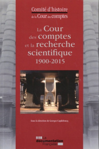 La Cour des comptes et la recherche scientifique (1900-2015) - COMITE D'HISTOIRE