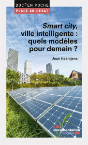 Smart city, ville intelligente : quels modèles pour demain ? - Haëntjens Jean