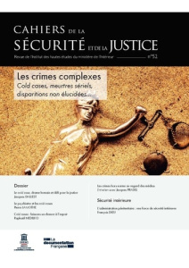 Cahiers de la sécurité et de la justice N° 52 : Les crimes complexes. Cold cases, meurtres sériels, - Palacio Manuel ; Freysselinard Eric