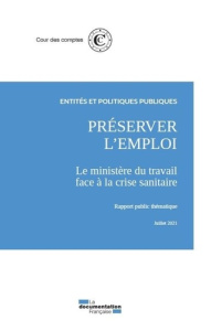 Préserver l'emploi. Le ministère du travail face à la crise sanitaire - COUR DES COMPTES