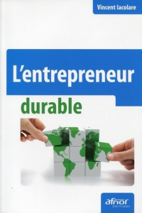 L'entrepreneur durable - Iacolare Vincent