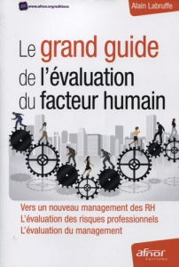 Le grand guide de l'évaluation du facteur humain / Vers un nouveau management des RH ; L'évaluation - Labruffe Alain