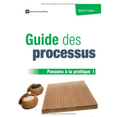 Guide des processus / Passons à la pratique ! - Cattan Michel