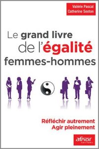 Le grand livre de l'égalité femmes-hommes - Pascal;Sexton