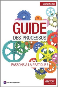 Guide des processus / Passons à la pratique - Cattan Michel