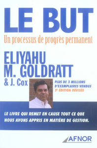 Le but / Un processus de progrès permanent - Goldratt Eliyahu M., Cox J